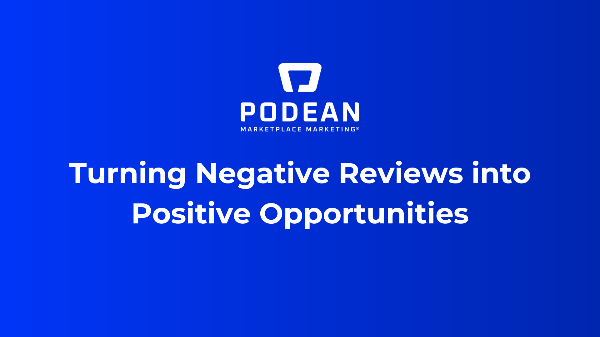 Turning Negative Reviews into Positive Opportunities