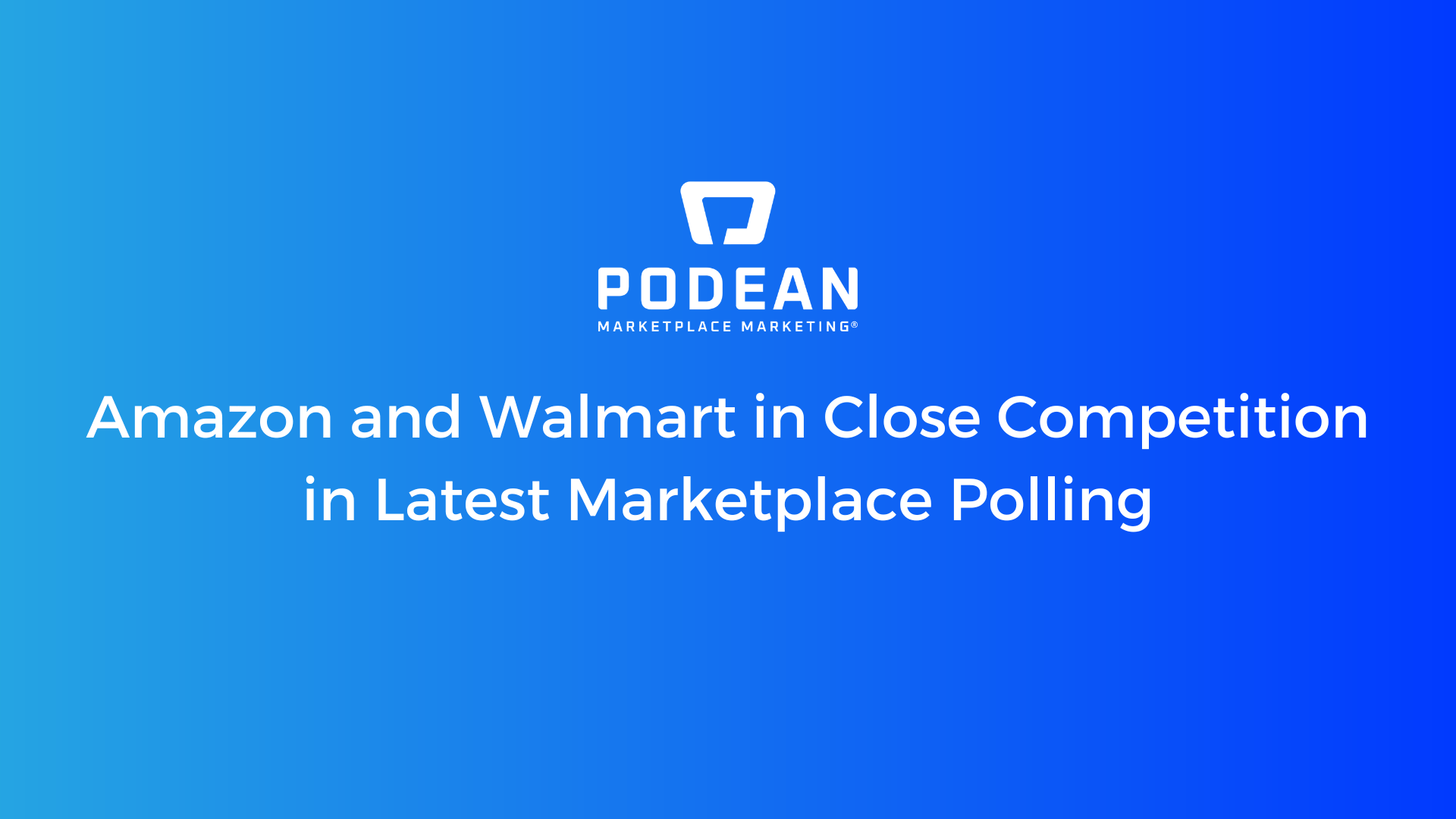 Amazon and Walmart in Close Competition in Latest Marketplace Polling